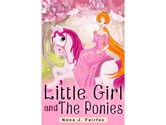 Little Girl and The Ponies Book 1: Children's read along books- Daytime Naps and Bedtime Stories: bedtime stories for girls, princess books