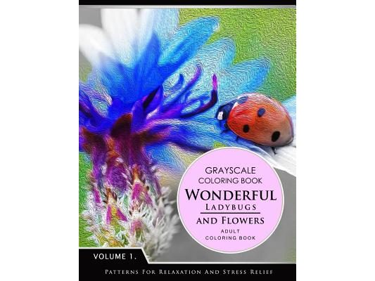 Wonderful Ladybugs and Flowers Book 1: Grayscale coloring books for adults Relaxation (Adult Coloring Books Series, grayscale fantasy coloring books)