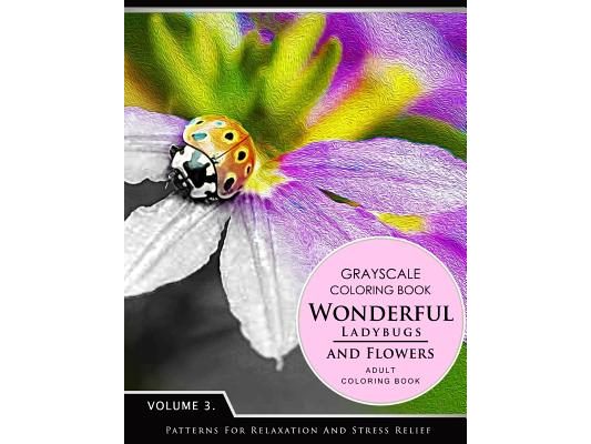 Wonderful Ladybugs and Flowers Books 3: Grayscale coloring books for adults Relaxation (Adult Coloring Books Series, grayscale fantasy coloring books)