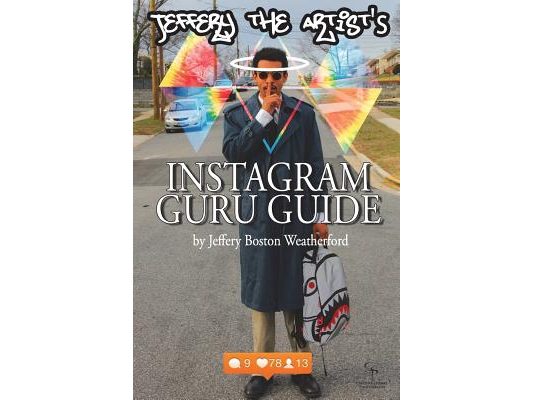 Jeffery the Artist's Instagram Guru Guide