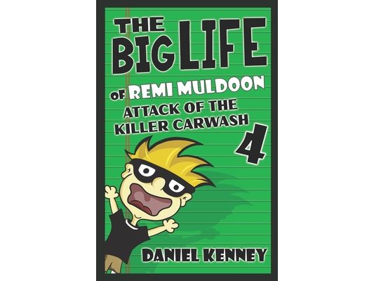 The Big Life of Remi Muldoon 4: Attack of the Killer Car Wash