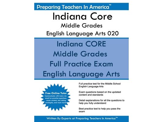 Indiana Core Middle Grades English Language Arts 020: Indiana Core 020 Study Guide