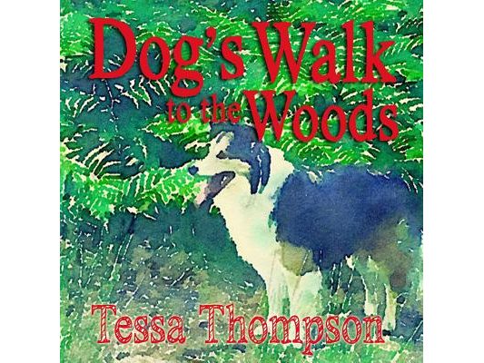 Dog's Walk to the Woods: Beautifully Illustrated Rhyming Picture Book - Bedtime Story For Young Children (Dog's Walk Series 3)