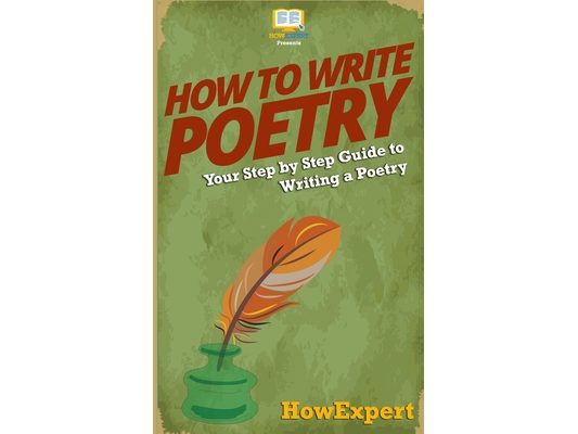 How To Write Poetry: Your Step-By-Step Guide To Writing a Poetry