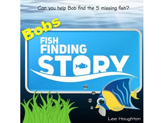 Childrens book: Bobs Fish Finding Story: Childrens picture book for 3-5 year olds (kids book)