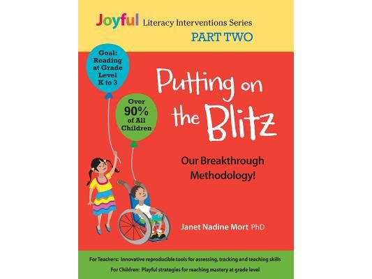 Putting on the Blitz: Our Breakthrough Methodology!: Joyful Literacy Interventions - Part Two