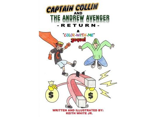 Captain Collin and The Andrew Avenger Return: A Color-With-Me Adventure