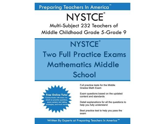 NYSTCE 232 Multi-Subject: Teachers of Middle Childhood Grade 5 - Grade 9: NYSTCE 232 Multi-Subject Exam