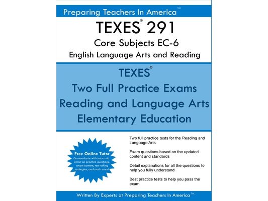 TEXES 291 Core Subjects EC-6 English Language Arts and Reading: CORE Subjects EC-6 English Language Arts and Reading 801