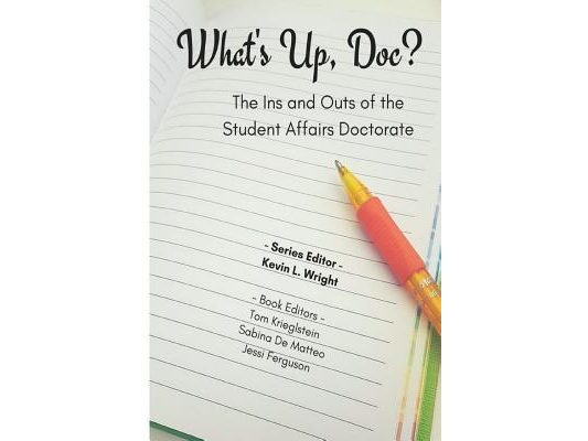 What's Up Doc?: The Ins and Outs of the Student Affairs Doctorate