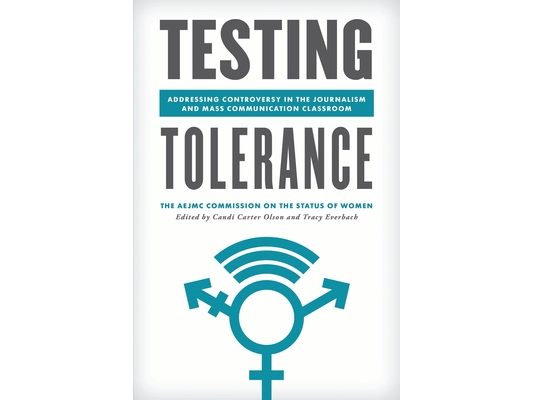 Testing Tolerance: Addressing Controversy in the Journalism and Mass Communication Classroom