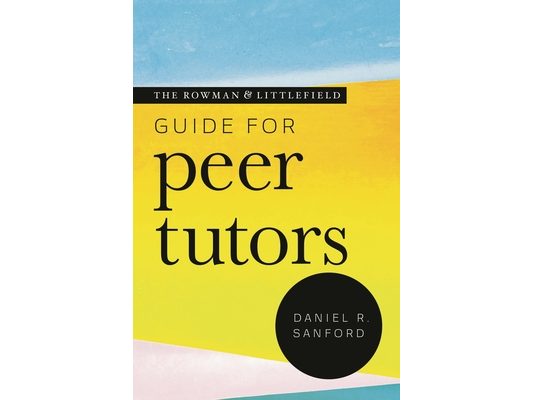 Rowman & Littlefield Guide for Peer Tutors