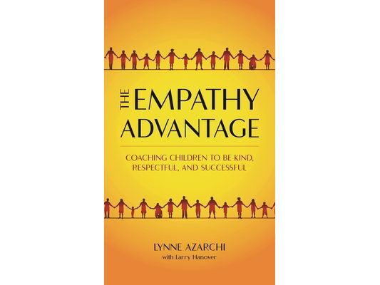 Empathy Advantage: Coaching Children to Be Kind, Respectful, and Successful