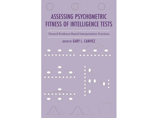 Assessing Psychometric Fitness of Intelligence Tests: Toward Evidence-Based Interpretation Practices