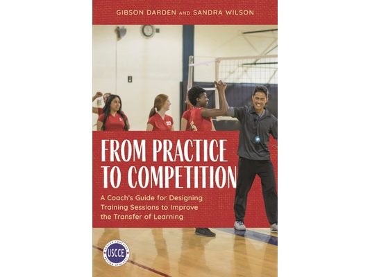 From Practice to Competition: A Coach's Guide for Designing Training Sessions to Improve the Transfer of Learning