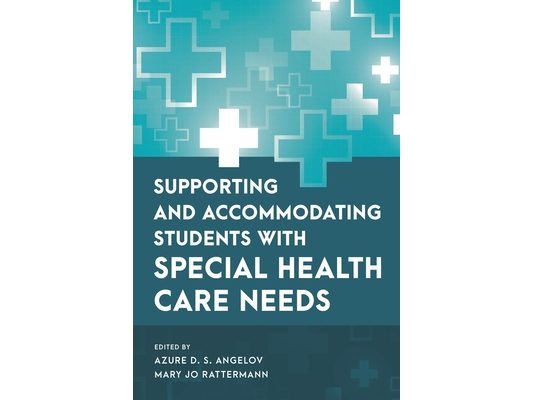 Supporting and Accommodating Students with Special Health Care Needs