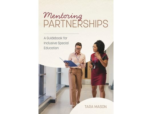 Mentoring Partnerships: A Guidebook for Inclusive Special Education