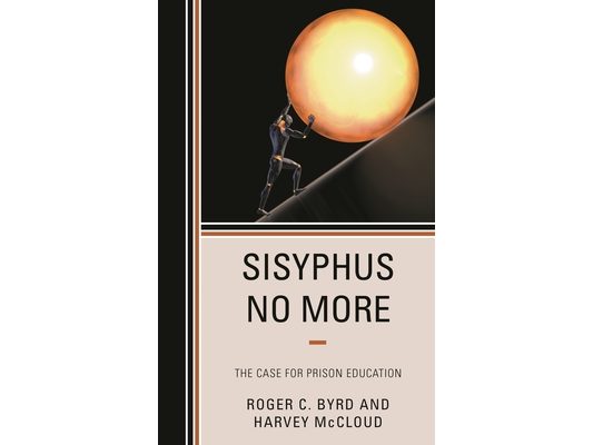 Sisyphus No More: The Case for Prison Education