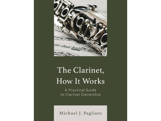 Clarinet, How It Works: A Practical Guide to Clarinet Ownership