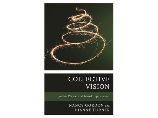 Collective Vision: Igniting District and School Improvement