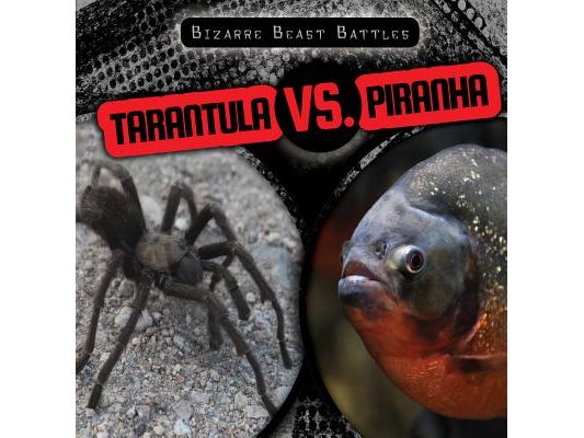 Tarantula vs. Piranha