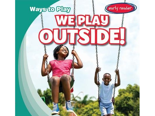 We Play Outside!