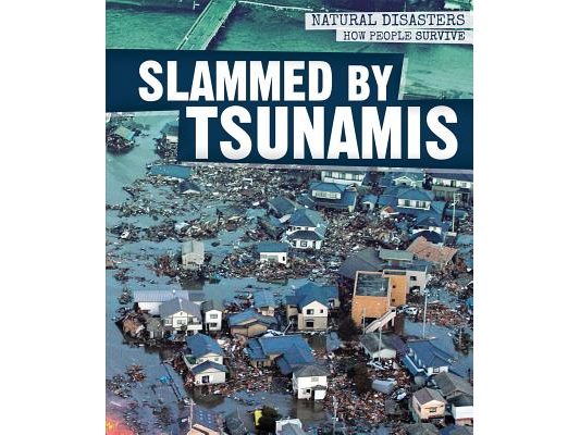 Slammed by Tsunamis