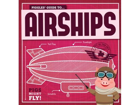 Piggles' Guide to Airships