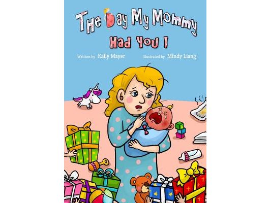The Day My Mommy Had You!
