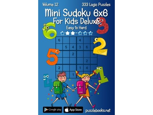 Mini Sudoku For Kids 6x6 Deluxe - Easy to Hard - Volume 12 - 333 Logic Puzzles