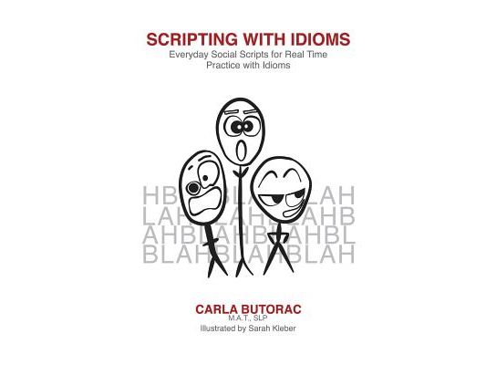 Scripting with Idioms: Everyday Social Scripts for Real Time Practice with Idioms