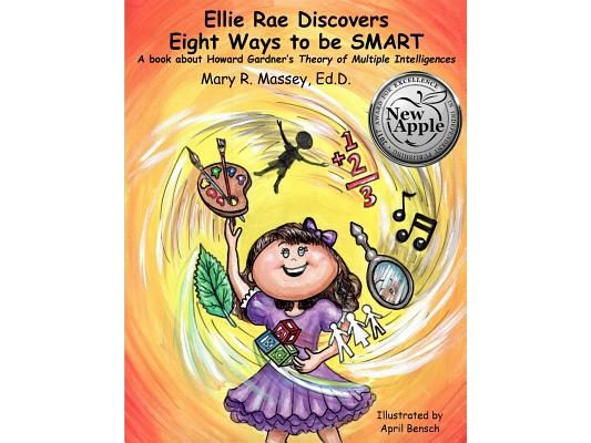 Ellie Rae Discovers Eight Ways to be SMART: A book about Howard Gardner's Theory of Multiple Intelligences