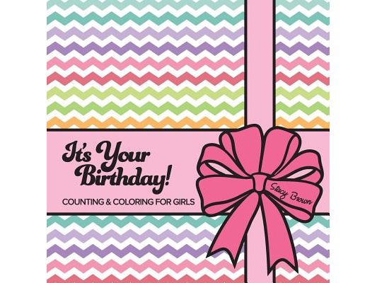 It's Your Birthday! Counting & Coloring for Girls