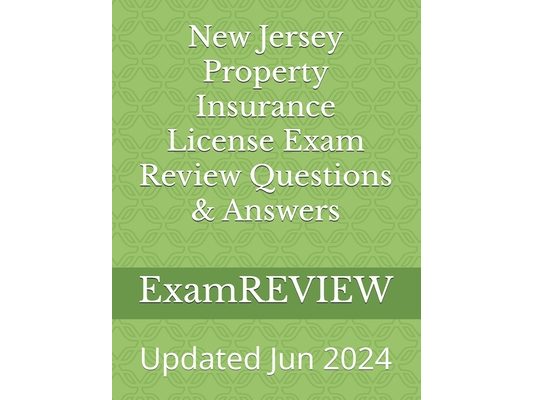 New Jersey Property Insurance License Exam Review Questions & Answers