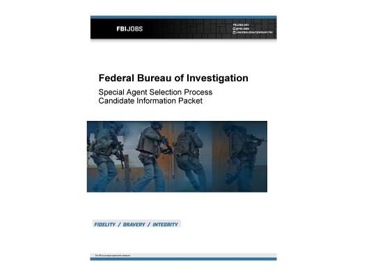 Special Agent Selection Process Candidate Information Packet: Federal Bureau of Investigation