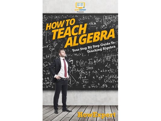 How To Teach Algebra