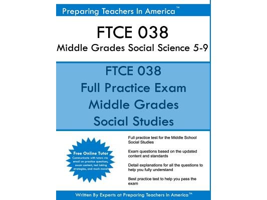 FTCE 038 Middle Grades Social Science 5-9: 038 FTCE Social Science 5-9
