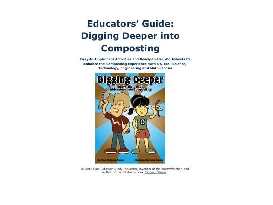 Digging Deeper Educators Guide: STEM Activity Workbook for Composting