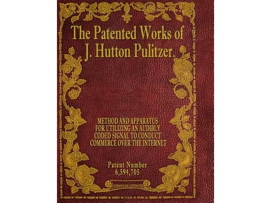 The Patented Works of J. Hutton Pulitzer - Patent Number 6,594,705