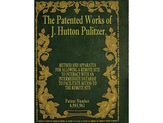 The Patented Works of J. Hutton Pulitzer - Patent Number 6,985,962