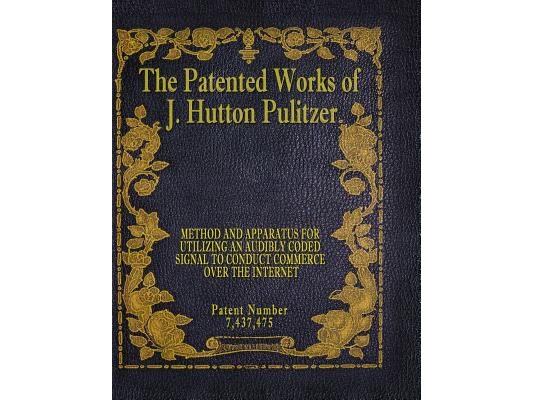 The Patented Works of J. Hutton Pulitzer - Patent Number 7,437,475