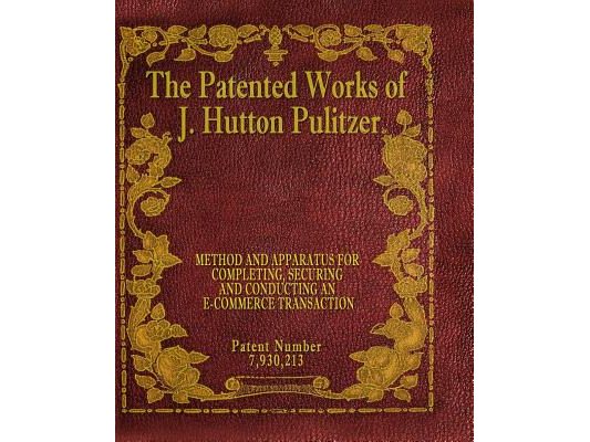 The Patented Works of J. Hutton Pulitzer - Patent Number 7,930,213