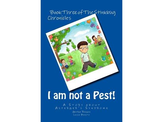 I am not a Pest!: A Story about Asperger's Syndrome