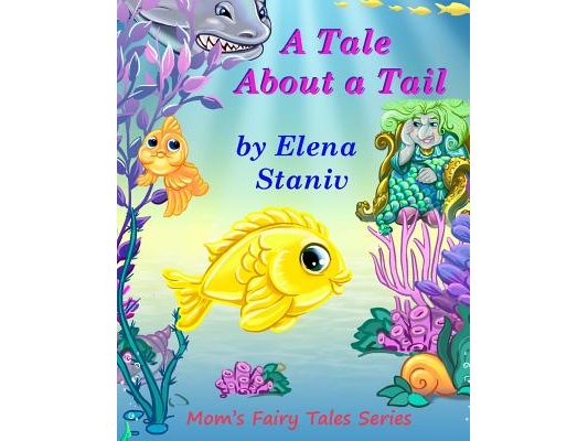 A Tale About a Tail: Bedtime, anytime story about self-esteem, friendship, loyalty and what really matters in life. Children's picture book for ages 3