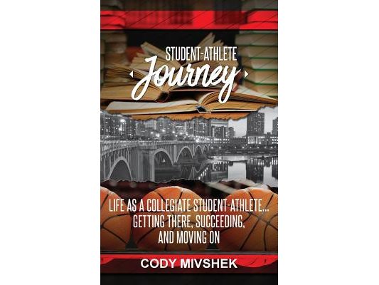 The Student-Athlete Journey: Getting there, Succeeding, and Moving On