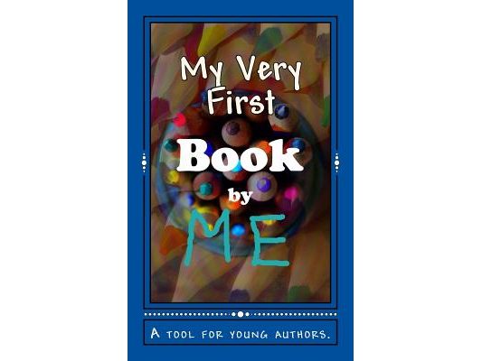 My Very First Book: A tool for young authors