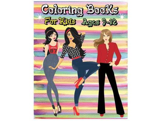 Coloring Books For Kids Ages 9-12: Fashion Coloring Book (Fashion & Beauty)