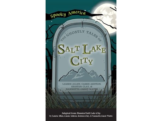 Ghostly Tales of Salt Lake City