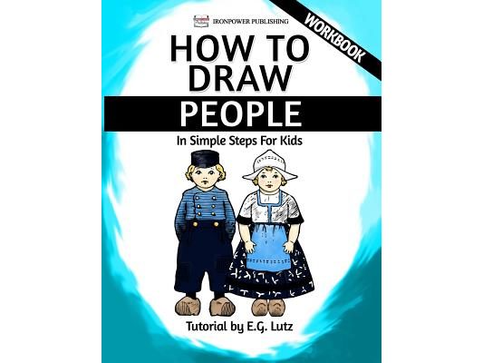 How to Draw People - In Simple Steps For Kids - Workbook