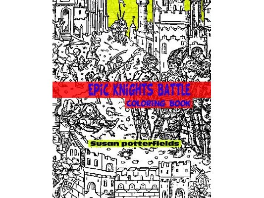 Epic Knights Battle Coloring Book
